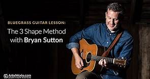 Bluegrass Guitar Lesson: The 3 Shape Method with Bryan Sutton || ArtistWorks