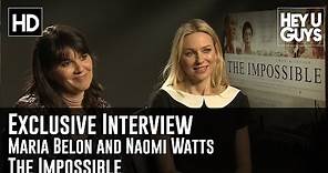 Maria Belon & Naomi Watts The Impossible Movie Interview