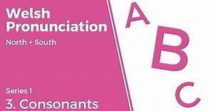 3. Consonants - Welsh Pronunciation (Series 1)