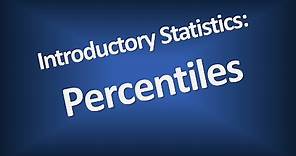 Percentiles - Introductory Statistics