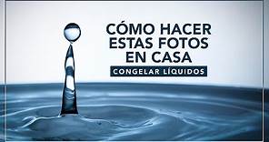 Fotografiar GOTAS de AGUA 💧| CONGELAR LÍQUIDOS | Material CASERO.