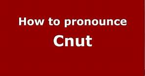 How to Pronounce Cnut - PronounceNames.com