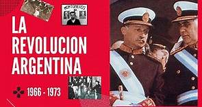La REVOLUCION ARGENTINA 💥💥💥 1966 1973 - RESUMEN