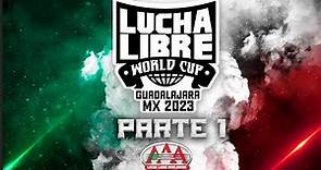 LUCHA LIBRE WORLD CUP 2023 Parte 1 | Lucha Libre AAA