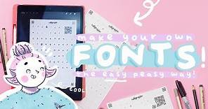 HOW TO MAKE YOUR OWN FONTS | The Easy Way!