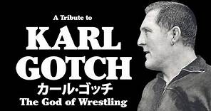 A Tribute to Karl Gotch - The God of Wrestling カール·ゴッチ