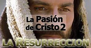 LA PASION DE CRISTO 2: LA RESURRECCION - novedades, fecha de estreno y + cosas interesantes