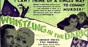 Whistling in the Dark (1933) Ernest Truex, Una Merkel , Edward Arnold, John Miljan, Nat Pendleton, Joseph Cawthorn, Directors: Elliott Nugent, Charles Reisner