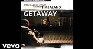 Michelle Branch (Feat Timbaland) - Getaway