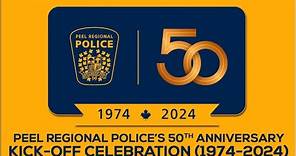 PEEL REGIONAL POLICE’S 50TH ANNIVERSARY KICK-OFF CELEBRATION (1974-2024)