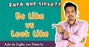 Para qué sirve BE LIKE VS LOOK LIKE???/Be like (personalidad)/Look like (apariencia)