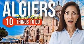 TOP 10 Things to do in Algiers, Algeria 2023!