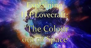 The Color Out Of Space Explained/H.P. Lovecraft