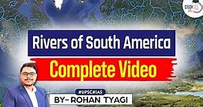 All South America Rivers Explained through Animations | Geography through Maps | UPSC