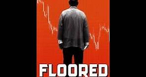 FLOORED The Complete Documentary Film
