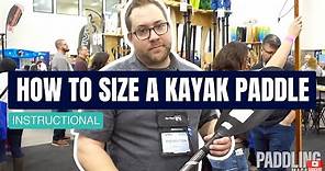 How To Size A Kayak Paddle | Instructional