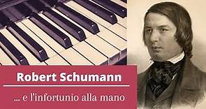 Robert Schumann ...e l'infortunio alla mano