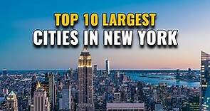 Top 10 Largest Cities in New York 2023