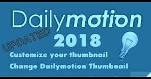 How to upload custom thumbnails for DailyMotion videos - Full Tutorial Updated