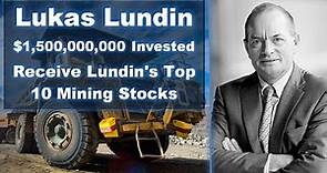 Lukas Lundin's Top 5 Mining Investments - $1.5B Invested in Gold, Copper, Diamonds & More
