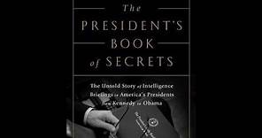 The President's Book of Secrets: The Untold Story of Intelligence Briefings to...