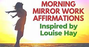 Morning Mirror Work Affirmations Inspired by Louise Hay