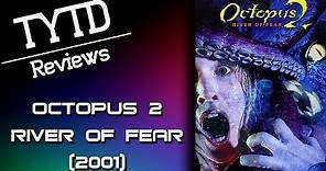 Octopus 2: River of Fear (2001) - TYTD Reviews
