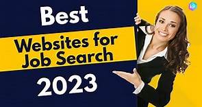 Top 10 | Best Websites for Job Search of 2022 - 2023