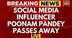 BREAKING NEWS LIVE: Model-Actor Poonam Pandey Dies Of Cervical Cancer |Poonam Pandey Death News LIVE