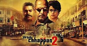Ab Tak Chhappan 2 Full Movie Review | Nana Patekar, Ashutosh Rana, Gul Parag