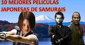 10 MEJORES PELICULAS DE SAMURAIS | PELICULAS JAPONESAS