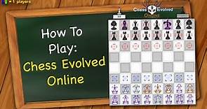 How to play Chess Evolved Online