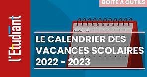 Le calendrier des vacances scolaires 2022 - 2023
