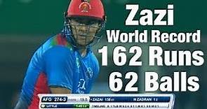 Hazratullah Zazai 162 Runs of 62 Balls | World Record | Full Innings Highlights