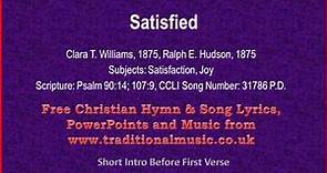 Satisfied - Hymn Lyrics & Music