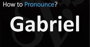 How to Pronounce Gabriel? (CORRECTLY)