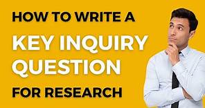 How to Create Key Inquiry Questions (History Research Process - Step 1)