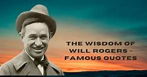 Exploring the Wisdom of Will Rogers: Famous Quotes and Sayings on Life