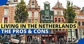 Living in The Netherlands – The Pros and Cons