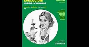 Conferencias: Simbiosis y evolución: homenaje a Lynn Margulis. (1a. Parte) Abril 17, 2017. 18:00 h.