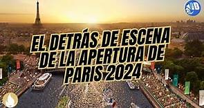 Paris 2024 | El detrás de escena de lo que será la ceremonia inaugural
