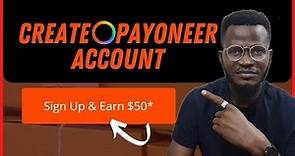 How To Create Payoneer Account (The Complete Step by Step Guide)