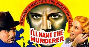 I'll Name the Murderer (1936) Comedy, Crime, Drama