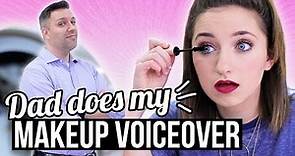 MY DAD DOES MY VOICEOVER | Bailey's Everyday Makeup Routine