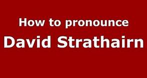 How to pronounce David Strathairn (American English/US) - PronounceNames.com