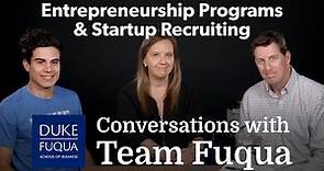 Conversations with Team Fuqua: Entrepreneurship Programs & Startup Recruiting