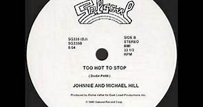 Johnnie And Michael Hill - Too Hot To Stop