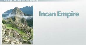 Incan Empire | Timeline, Location & History