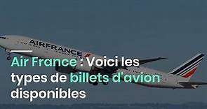Air France : Voici les types de billets d'avion disponibles