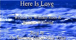 Here Is Love - The Swansea Gospel Male Voice Choir